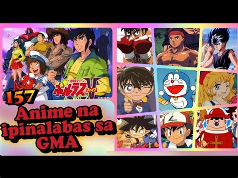 gma anime list|157 Anime na ipinalabas sa GMA 7 .